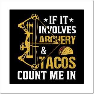 If It Involves Archery & Tacos Count Me In Posters and Art